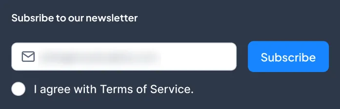 A newsletter signup with a circular checkbox for agreeing to the Terms of Service.